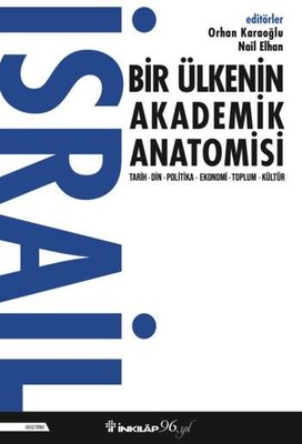 İsrail - Bir Ülkenin Akademik Anatomisi - Tarih Din Politika Ekonomi Toplum Kültür