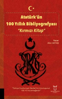 Atatürk'ün 100 Yıllık Bibliyografyası - Kırmızı Kitap