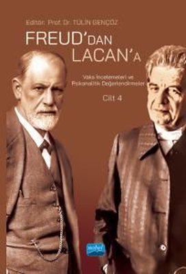 Freud'dan Lacan'a Vaka İncelemeleri ve Psikanalitik Değerlendirmeler: Cilt 4