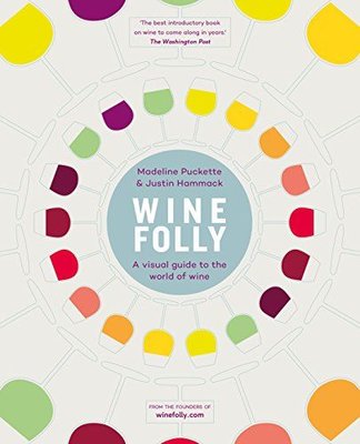 Wine Folly : A Visual Guide to the World of Wine