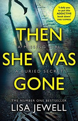 Then She Was Gone : the addictive psychological thriller from the Sunday Times bestselling author o