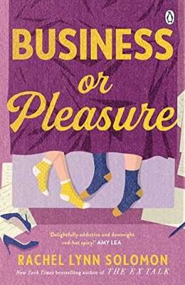 Business or Pleasure : The fun flirty and steamy new rom com from the author of The Ex Talk