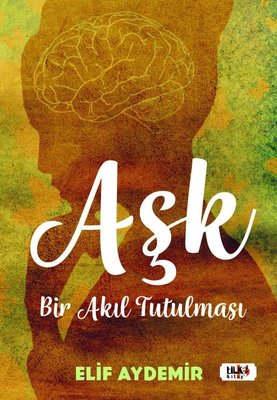 Aşk Bir Akıl Tutulması