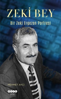 Zeki Bey - Bir Zeki Ergezen Portresi