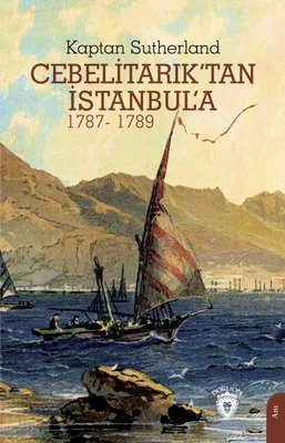 Cebelitarık'tan İstanbul'a 1787 - 1789