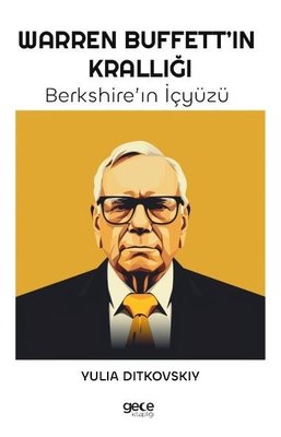 Warren Buffett'in Krallığı - Berkshire'in İçyüzü