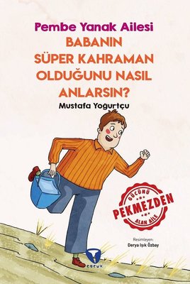 Babanın Süper Kahraman Olduğunu Nasıl Anlarsın? - Pembe Yanak Ailesi