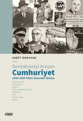 Demokrasiyi Arayan Cumhuriyet 1945 - 1950 Yılları Arasında Türkiye
