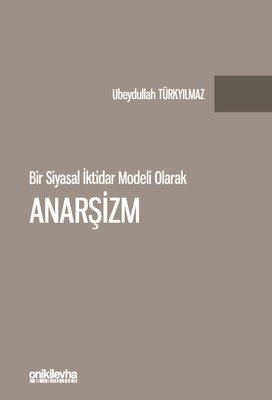 Bir Siyasal İktidar Modeli Olarak Anarşizm