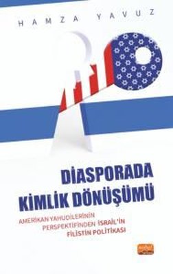 Diasporada Kimlik Dönüşümü - Amerikan Yahudilerinin Perspektifinden İsrail'in Filistin Politikası