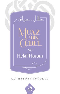 Muaz Bin Cebel ve Helal-Haram