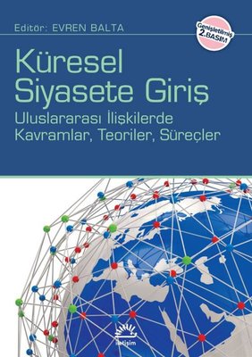 Küresel Siyasete Giriş - Uluslararası İlişkilerde Kavramlar Teoriler Süreçler