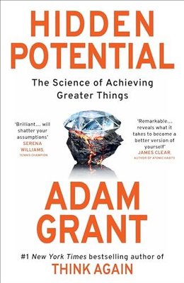 Hidden Potential : The Science of Achieving Greater Things