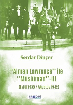 Alman Lawrence İle Müslüman - 3 (Eylül 1939 / Ağustos 1942)