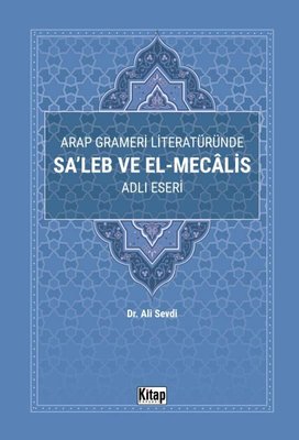 Arap Grameri Literatüründe Sa'leb ve El-Mecalis Adlı Eseri