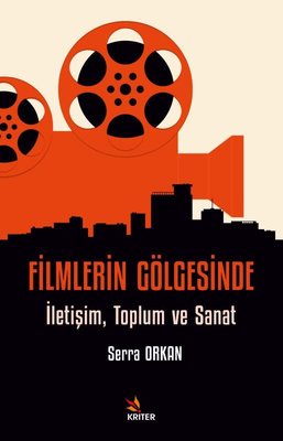 Filmlerin Gölgesinde İletişim Toplum ve Sanat