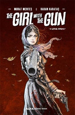 The Girl With The Gun - A Lethal Drama