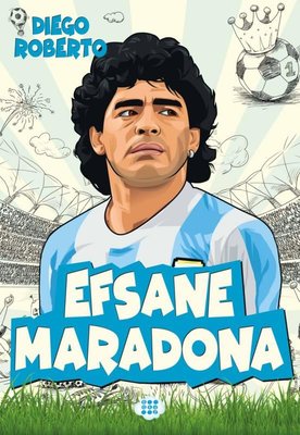 Efsane Maradona - Efsane Futbolcular