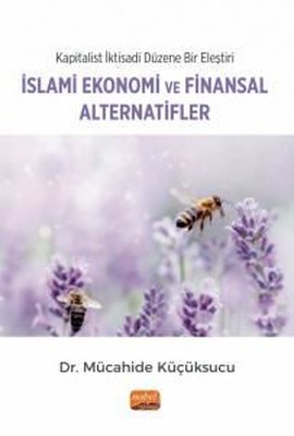 İslami Ekonomi ve Finansal Alternatifler - Kapitalist İktisadi Düzene Bir Eleştiri