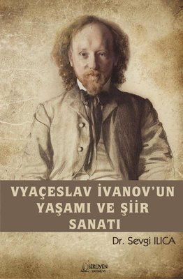 Vyaçeslav İvanov'un Yaşamı ve Şiir Sanatı