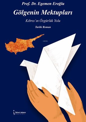Gölgenin Mektupları-Kıbrıs'ın Özgürlük Yolu