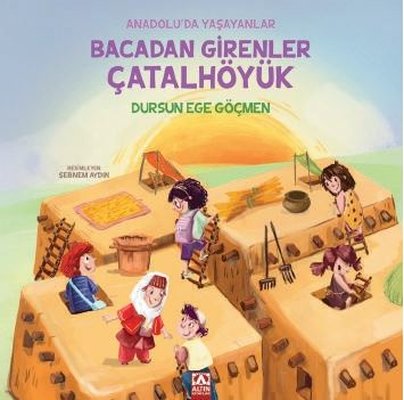 Bacadan Girenler Çatalhöyük - Anadolu'da Yaşayanlar