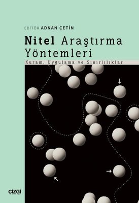 Nitel Araştırma Yöntemleri: Kuram Uygulama ve Sınırlılıklar