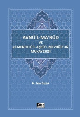Avnü'l-Ma'bud ve El-Menhelü'l-Azbü'l-Mevrud'un Mukayesesi