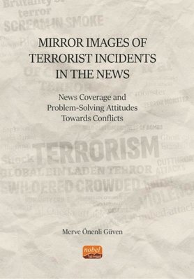 Mirror Images Of Terrorist Incidents in The News: News Coverage and Problem-Solving Attitudes Toward