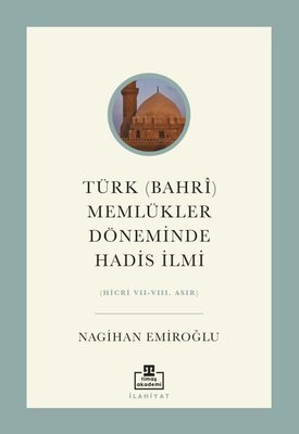 Türk (Bahri) Memlükler Döneminde Hadis İlmi (Hicri 7 - 8. Asır)