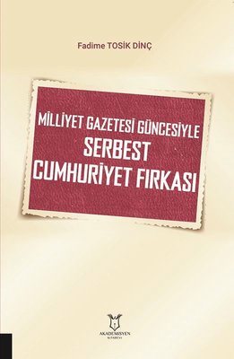 Milliyet Gazetesi Güncesiyle Serbest Cumhuriyet Fırkası