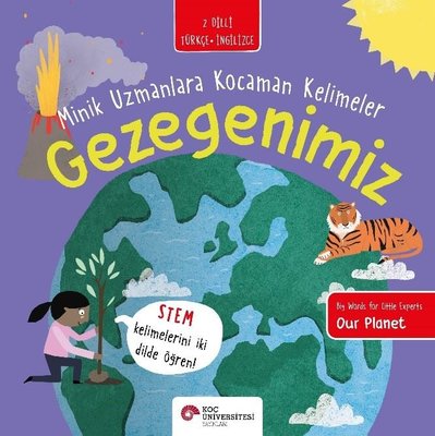 Gezegenimiz - Minik Uzmanlara Kocaman Kelimeler - 2 Dilli Türkçe - İngilizce