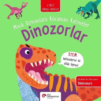 Dinozorlar - Minik Uzmanlara Kocaman Kelimeler - 2 Dilli Türkçe - İngilizce