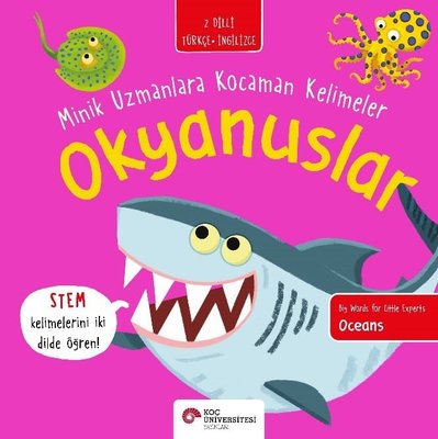 Okyanuslar - Minik Uzmanlara Kocaman Kelimeler - 2 Dilli Türkçe - İngilizce