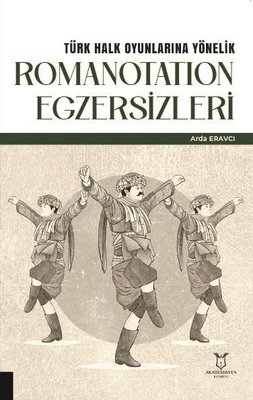 Türk Halk Oyunlarına Yönelik Romanotation Egzersizleri