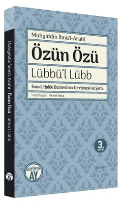 Özün Özü: Lübbü'l Lübb - İsmail Hakkı Bursevi'nin Tercümesi ve Şerhi