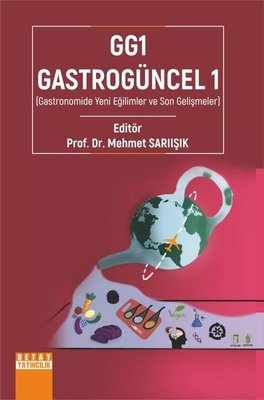 GG1 Gastrogüncel 1 - Gastronomide Yeni Eğilimler ve Son Gelişmeler