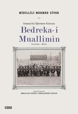 Bedreka-i Muallimin: İnceleme - Metin - Osmanlı'da Öğretmen Kılavuzu