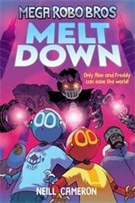 Mega Robo Bros 4: Meltdown (Mega Robo Bros)