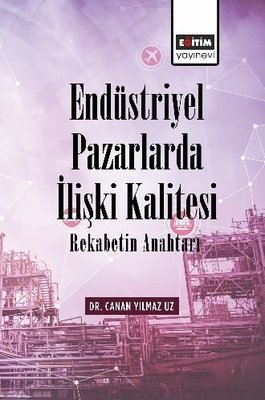 Endüstriyel Pazarlarda İlişki Kalitesi - Rekabetin Anahtarı