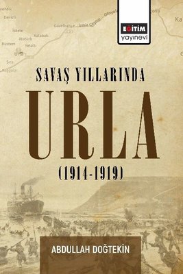 Savaş Yıllarında Urla (1914 - 1919)