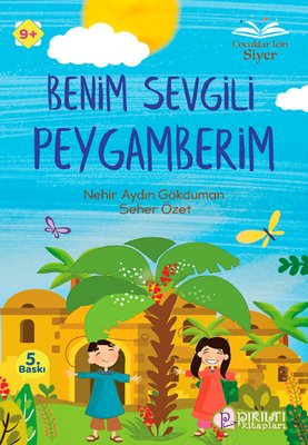 Benim Sevgili Peygamberim - Çocuklar İçin Siyer 9+