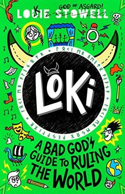 Loki: A Bad God's Guide to Ruling the World (Loki: A Bad Gods Guide)