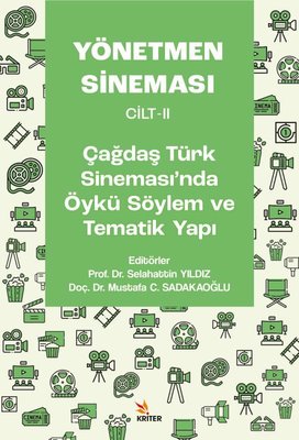 Yönetmen Sineması Cilt 2 - Çağdaş Türk Sineması'nda Öykü Söylem ve Tematik Yapı