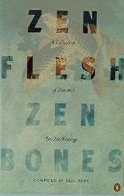 Zen Flesh Zen Bones