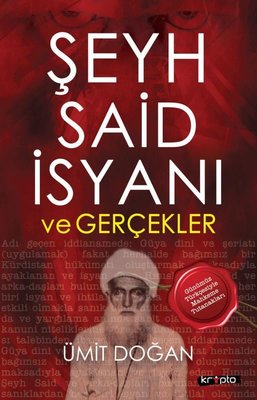 Şeyh Said İsyanı ve Gerçekler - Günümüz Türkçesiyle Mahkeme Tutanakları