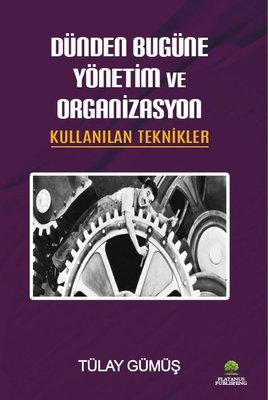 Dünden Bugüne Yönetim ve Organizasyon - Kullanılan Teknikler