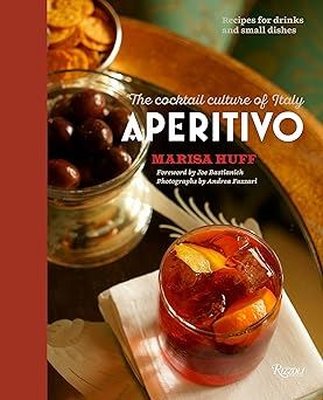 Aperitivo : The Cocktail Culture of Italy