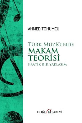 Türk Müziğinde Makam Teorisi - Pratik Bir Yaklaşım