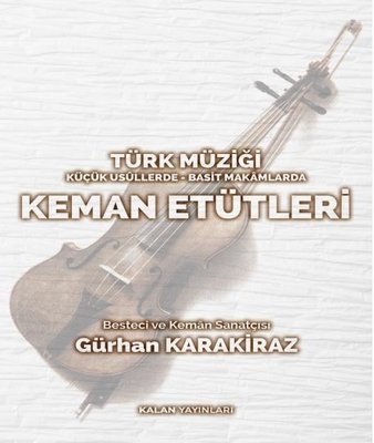 Türk Müziği Küçük Usüllerde - Basit Makamlarda Keman Etütleri